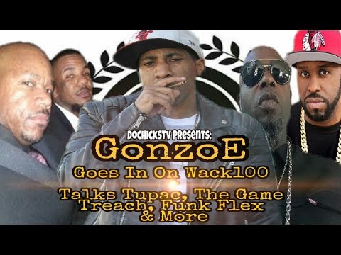Interview: Gonzoe Goes In On Wack100 Talks Tupac Relationship, The Game Treach + More | DocHicksTv