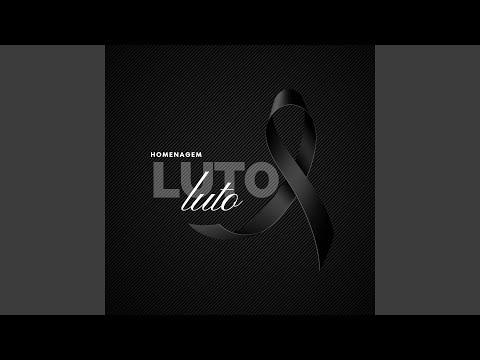 LUTO Homenagem descanse em Paz