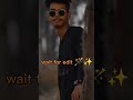Wait For Edit Shorts Editing Photography Photooftheday Ytshorts Sagaredits