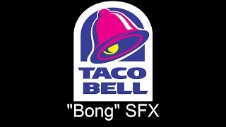 Taco Bell &quot;Bong&quot; SFX