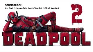 Deadpool 2.  Soundtrack ( L.L. Cool J - Mama Said Knock You Out (12 Inch Version) )