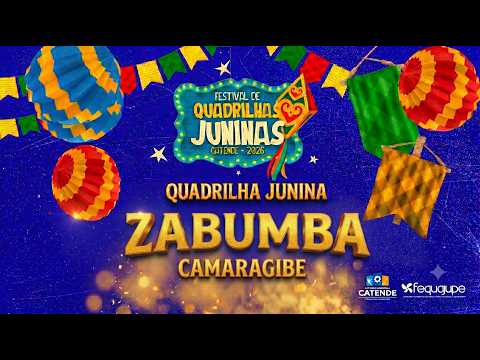 [SÃO JOÃO 2026] QUADRILHA JUNINA ZABUMBA - FESTIVAL DE QUADRILHAS JUNINAS DE CATENDE 2026