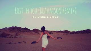 QUINTINO & NERVO - Lost In You (ReAvAiSoN Remix)