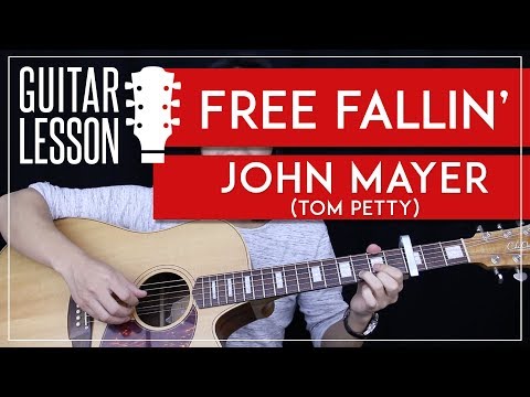 Free Fallin' Guitar Tutorial - John Mayer Guitar Lesson Tom Petty 🎸 |Tabs + Chords + Guitar Cover|