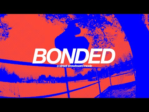 Bonded – a street Snowboard Movie