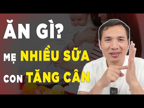 , title : 'Làm gì để mẹ NHIỀU SỮA, NHIỀU CHẤT, con không biếng ăn, TĂNG CÂN VÙ VÙ 2023! | DS Trương Minh Đạt'