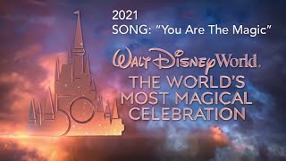 2021 - SONG: You Are The Magic - Walt Disney World's 50th Anniversary