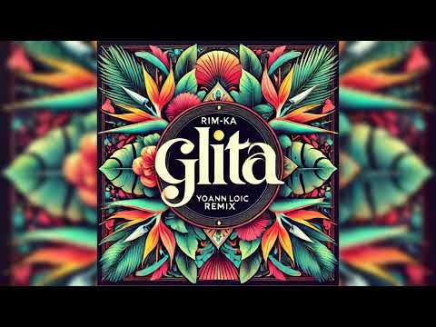 Rim-Ka - Glita (Yoann Loic Remix)