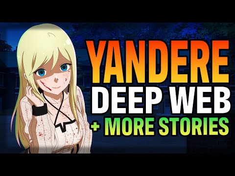 4 Hours Of Scary Stories: Yandere Stories, Deep Web Stories & More