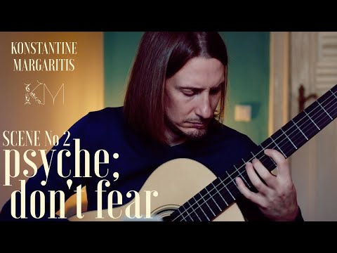 Psyche; don't Fear, by Konstantine Margaritis // Ithaki - scene no.2