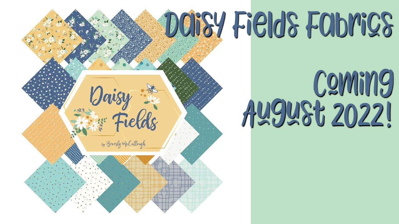 Daisy Fields Fabric Collection Coming Soon!
