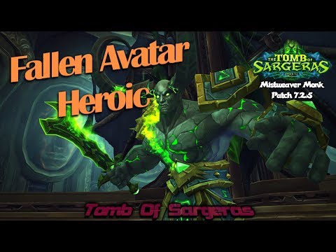Mistweaver Monk - Fallen Avatar - Heroic Tomb of Sargeras