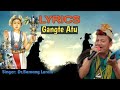 Gangte Atu LYRICS Dr Bamang Loram Arunachal Pradesh Nyishi Tribe Song