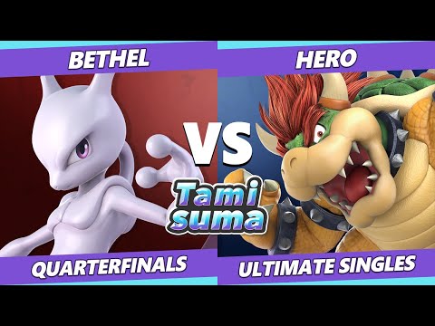 TAMISUMA 224 Quarterfinals - Bethel (Mewtwo) Vs. Hero (Bowser) SSBU Smash Ultimate