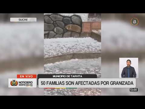 Granizada afecta a más de 50 familias en Tarvita, Chuquisaca