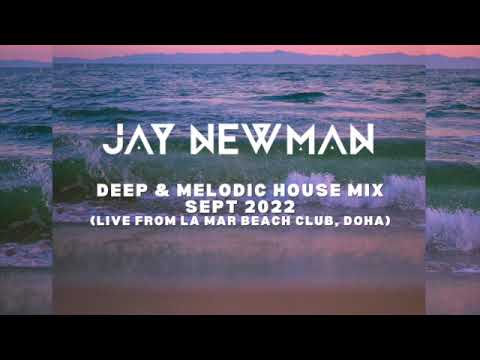 Jay Newman   Deep, Melodic Mix Sept 2022 Live from La Mar Beach Club Doha   SD 480p
