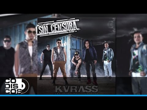 Sin Censura, Grupo Kvrass - Audio