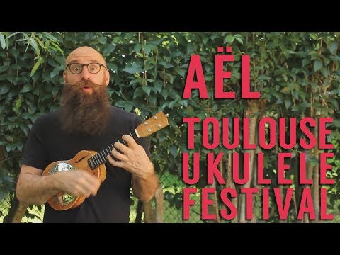 Aël // Chansons Sauvages Ukulele // Toulouse Ukulele Festival 2017