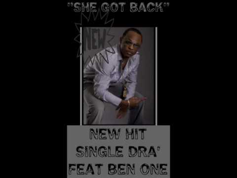 DRA' FEAT BEN ONE (She Got Back).wmv