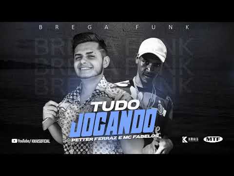 BREGA FUNK - TUDO JOGANDO - Petter Ferraz e Mc Fabelos