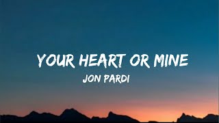 Jon Pardi - Your Heart Or Mine (lyrics)