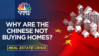 Real Estate Crisis: Why Are The Chinese Not Buying Homes? | The Whole Story | CNBC TV18