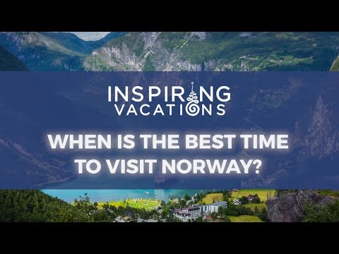 When is the best time to visit Norway?