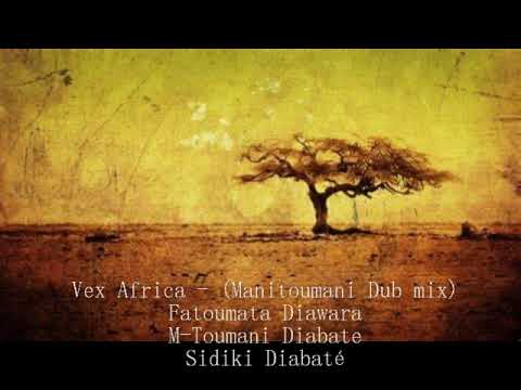 M Toumani Diabate Sidiki Diabaté Fatoumata Diawara  Manitoumani - (Vex Africa Dub mix)