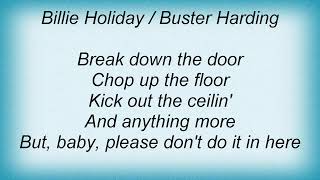 Billie Holiday - Please Don&#39;t Do It In Here Lyrics