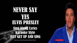 Elvis Never Say Yes HQ Sing Along Lyrics