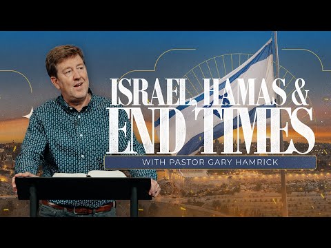 Israel, Hamas, and End Times  |  Ezekiel 38  |  Gary Hamrick