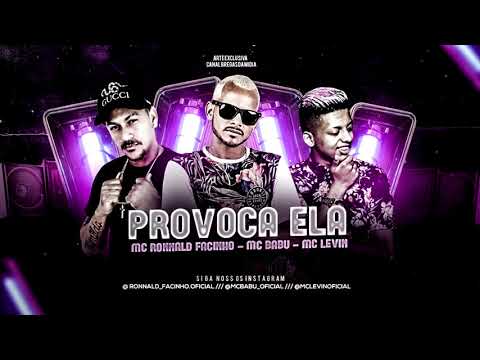 MC RONNALD FACINNHO MC BABU FEAT.MC LEVIN-PROVOCA ELA-REMIX BREGA FUNK
