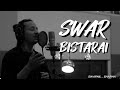 Swar Bistarai ( Lyrics ) Swapnil Sharma