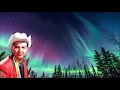 Squaws along the Yukon Hank Thompson with Lyrics