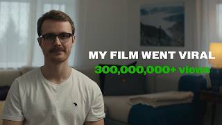 My feature film went viral (300,000,000+ views)