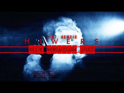 Hiwers - Nie Wracam Już ( feat. Nowciu )