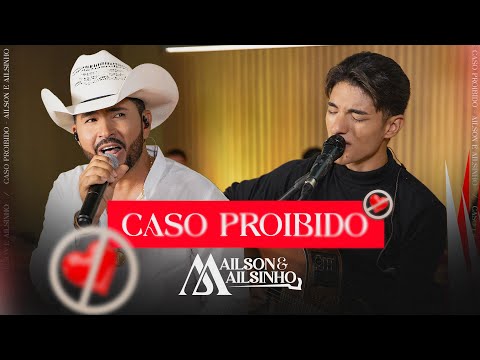Ailson e Ailsinho - CASO PROIBIDO (Video-Oficial)