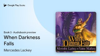 When Darkness Falls Book 3 by Mercedes Lackey · Audiobook preview