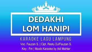 Download lagu Dedakhi Lom Hanipi - Karaoke No Vocal - Nada Pria - Lagu Lampung - Fauzan S. Cipt. Restu DJ/Fauzan mp3 Download lagu Dedakhi Lom Hanipi - Karaoke No Vocal - Nada Pria - Lagu Lampung - Fauzan S. Cipt. Restu DJ/Fauzan mp3
