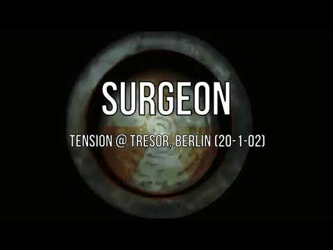 Surgeon - Tension @ Tresor, Berlin (20-1-02)