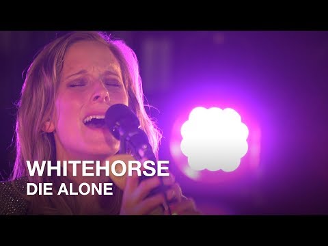 Whitehorse | Die Alone | First Play Live