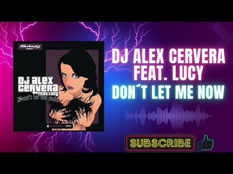 DJ Alex Cervera Feat. Lucy – Don't Let Me Now (A) (2006)