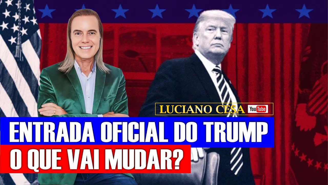 ENTRADA OFICIAL DO TRUMP, O QUE VAI MUDAR? LUCIANO CESA. Compartilhem!