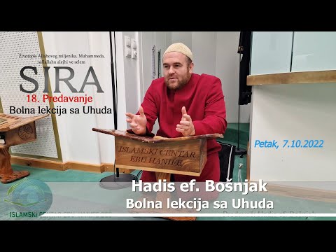 Hadis ef. Bošnjak: "Serijal predavanja SIRA - Životopis Muhammeda, s.a.v.s." (predavanje 7.10.2022)