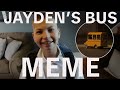 Jayden S Bus Is Here Meme Origin