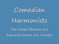 Comedian Harmonists - Der Onkel Bumba aus Kalumba...