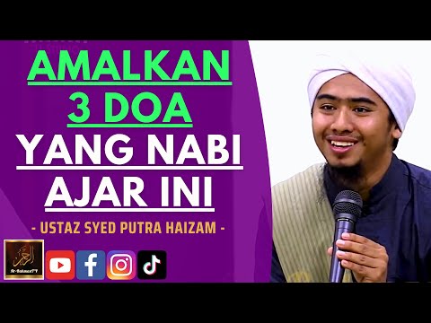 Ustaz Syed Putra Haizam - AMALKAN 3 DOA YANG NABI AJAR INI