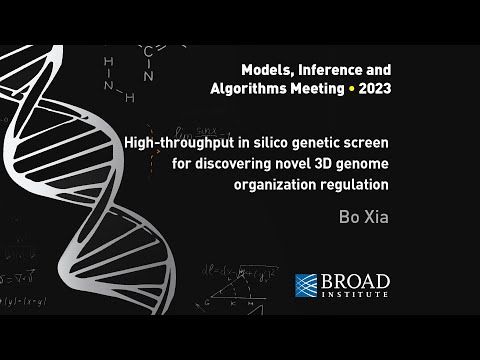 MIA: Bo Xia, In silico screening for genome structure; Ruochi ...