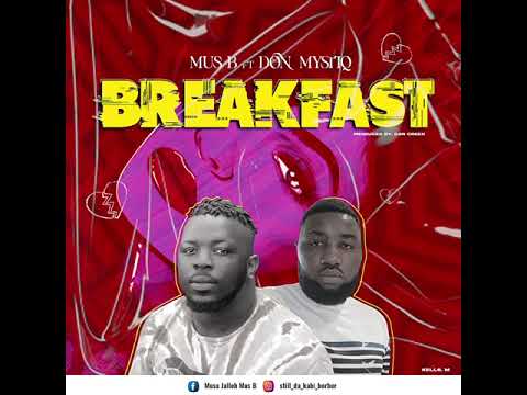 Mus B x Don Mystiq- Breakfast (Official audio)