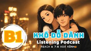 🎧 Luyện Nghe Tiếng Anh Level B1 - KHÓ DỖ DÀNH -  | Listening English Podcast |🎯